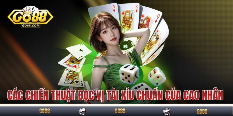 Các chiến thuật đọc vị tài xỉu chuẩn của cao nhân